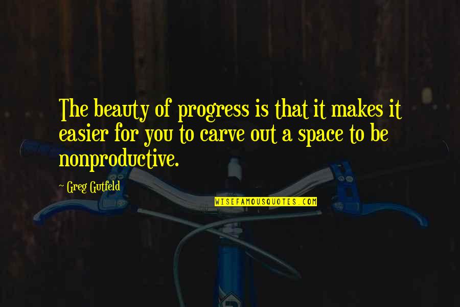 Cae Stock Quotes By Greg Gutfeld: The beauty of progress is that it makes