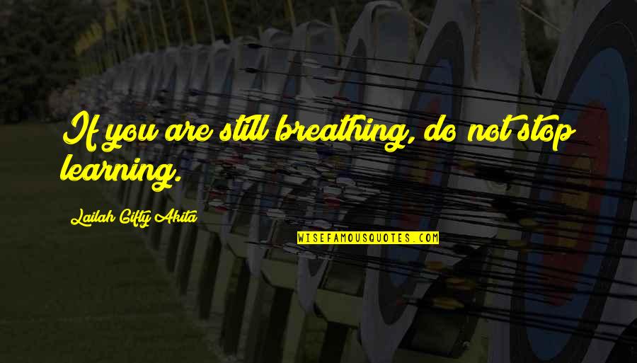Caeli Video Quotes By Lailah Gifty Akita: If you are still breathing, do not stop Caeli Video Quotes By Lailah Gifty Akita: If you are still breathing, do not stop