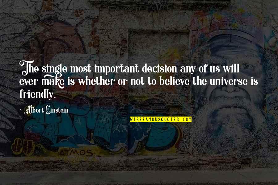 Caelian Quotes By Albert Einstein: The single most important decision any of us