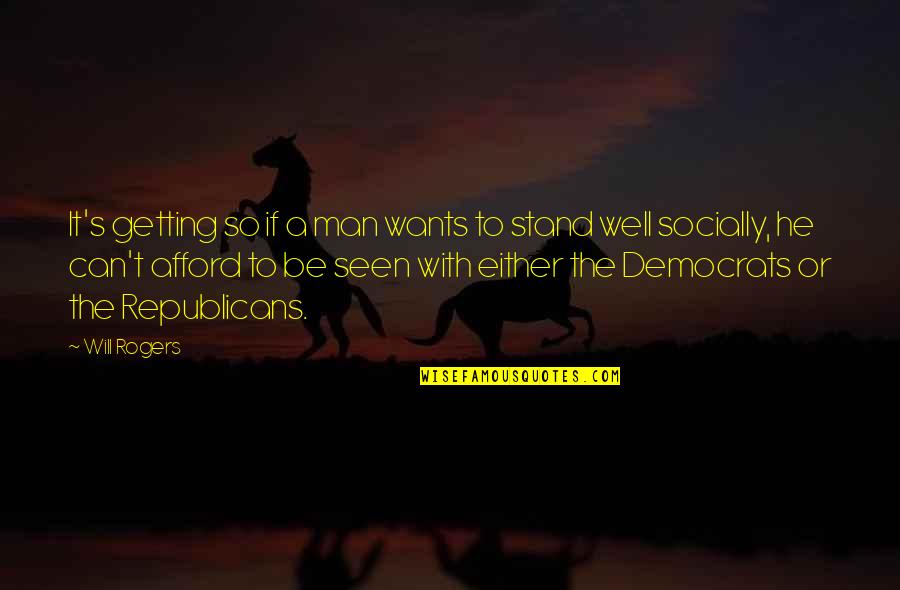 Caelum Greene Quotes By Will Rogers: It's getting so if a man wants to Caelum Greene Quotes By Will Rogers: It's getting so if a man wants to