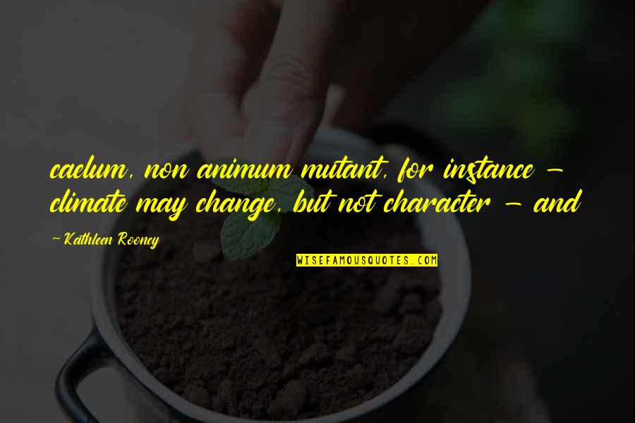 Caelum Quotes By Kathleen Rooney: caelum, non animum mutant, for instance - climate Caelum Quotes By Kathleen Rooney: caelum, non animum mutant, for instance - climate
