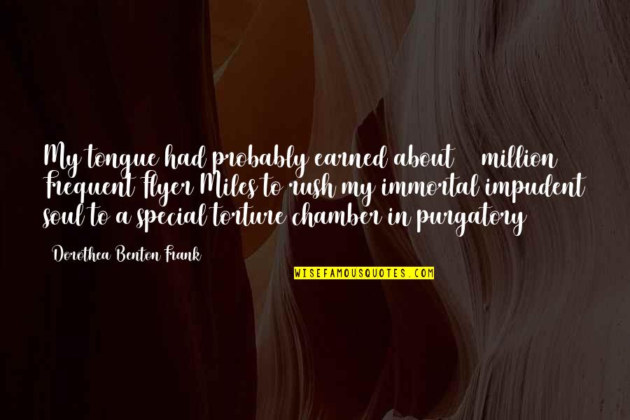 Caeran A Mi Quotes By Dorothea Benton Frank: My tongue had probably earned about 20 million