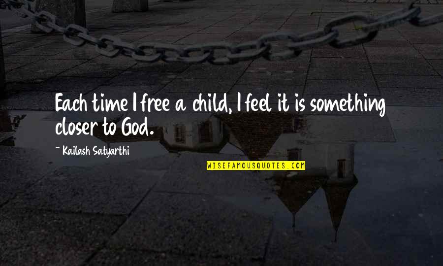 Caesar Flickerman Quotes By Kailash Satyarthi: Each time I free a child, I feel