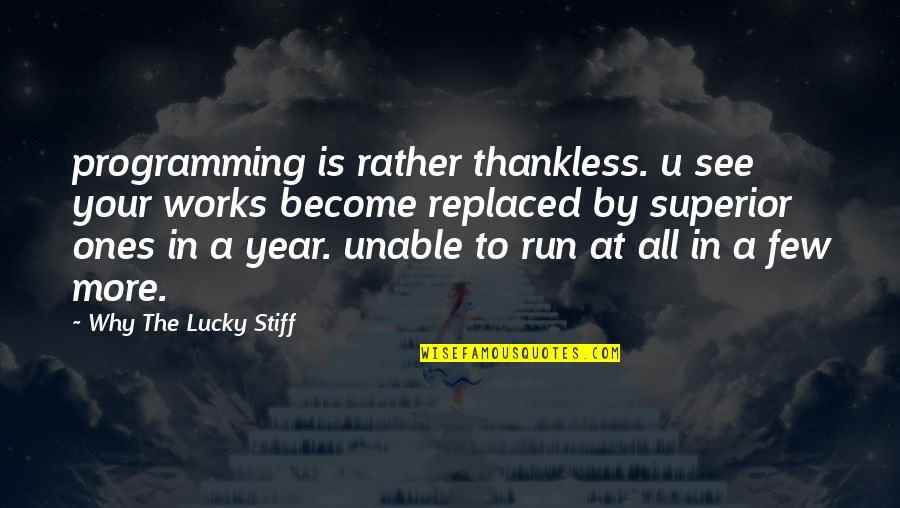 Caesura Example Quotes By Why The Lucky Stiff: programming is rather thankless. u see your works Caesura Example Quotes By Why The Lucky Stiff: programming is rather thankless. u see your works