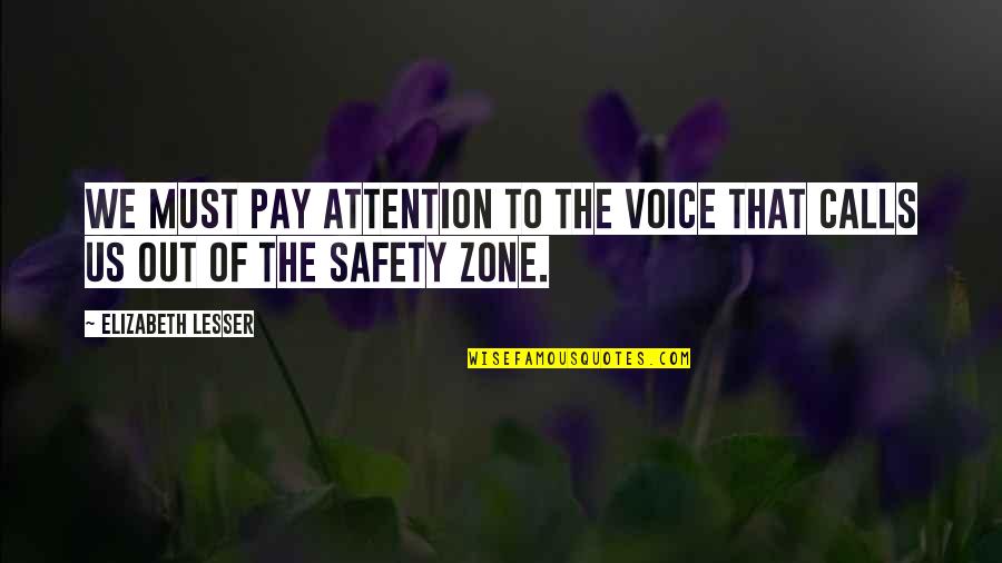 Cafe De Flore Quotes By Elizabeth Lesser: We must pay attention to the voice that Cafe De Flore Quotes By Elizabeth Lesser: We must pay attention to the voice that