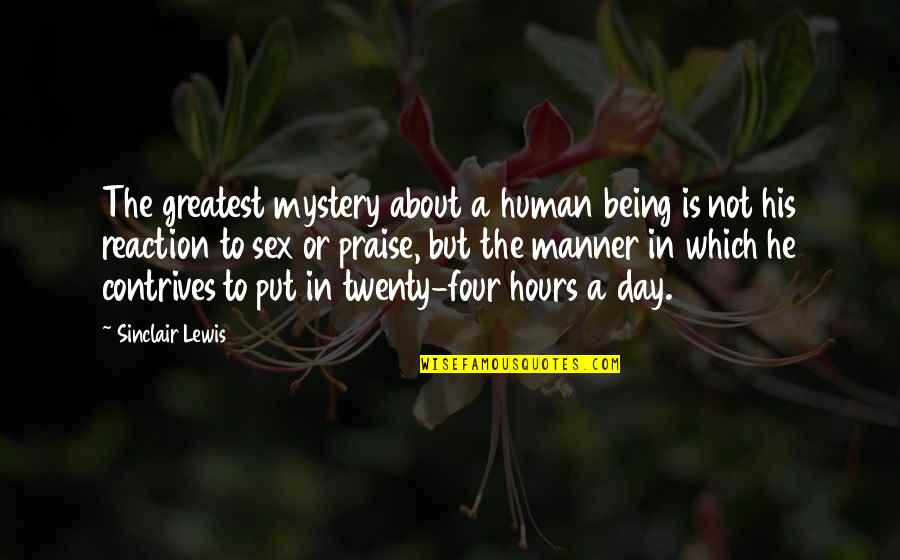 Cafe Routier Quotes By Sinclair Lewis: The greatest mystery about a human being is Cafe Routier Quotes By Sinclair Lewis: The greatest mystery about a human being is