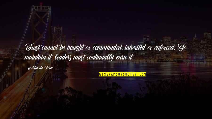Cafea Lavazza Quotes By Max De Pree: Trust cannot be bought or commanded, inherited or Cafea Lavazza Quotes By Max De Pree: Trust cannot be bought or commanded, inherited or