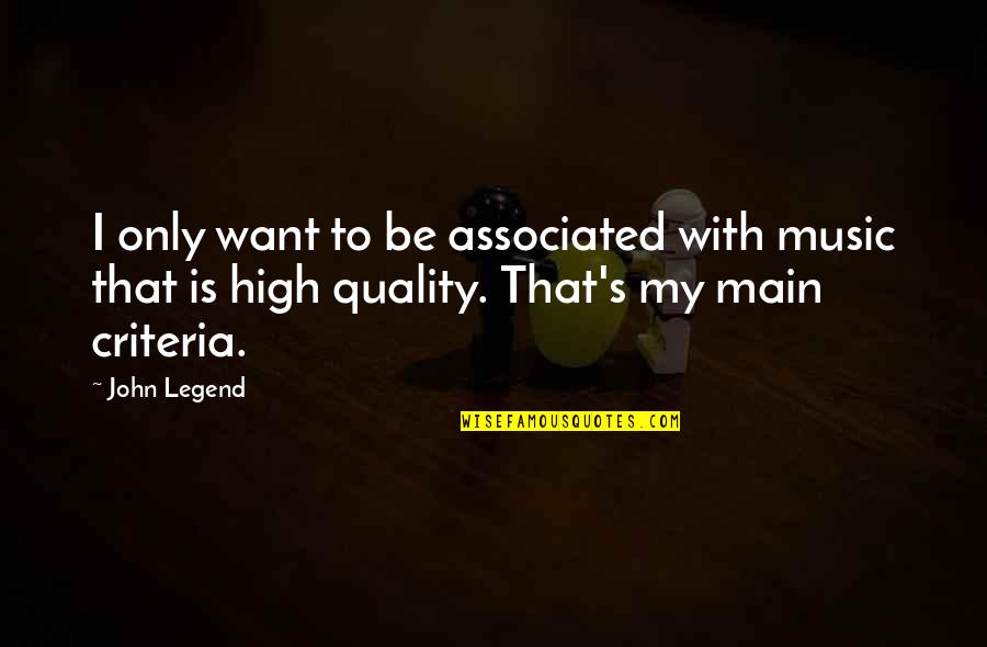 Cafeteria Appreciation Quotes By John Legend: I only want to be associated with music