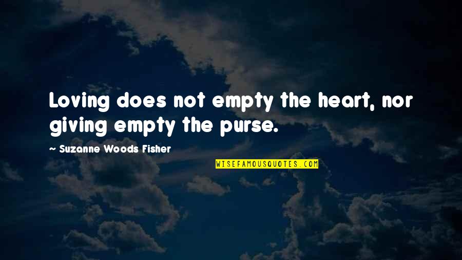Caffeinatedespresso Quotes By Suzanne Woods Fisher: Loving does not empty the heart, nor giving