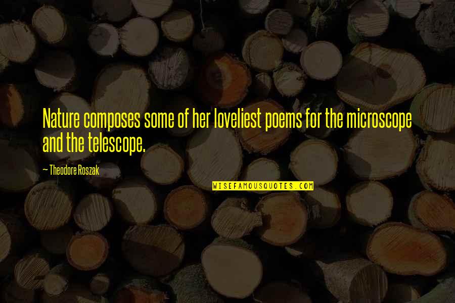 Cafod Quotes By Theodore Roszak: Nature composes some of her loveliest poems for