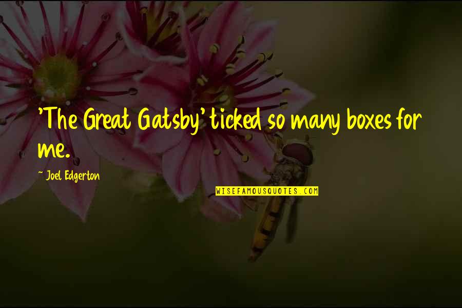 Cagayan De Oro Quotes By Joel Edgerton: 'The Great Gatsby' ticked so many boxes for Cagayan De Oro Quotes By Joel Edgerton: 'The Great Gatsby' ticked so many boxes for