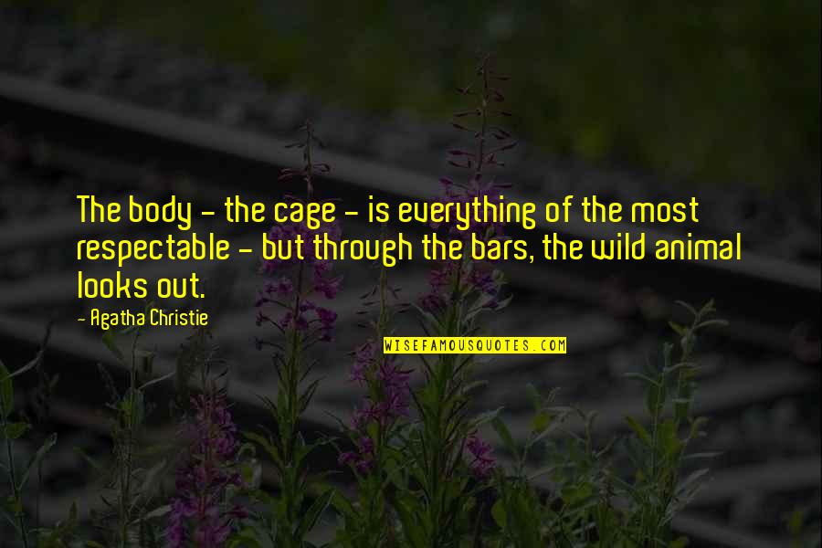Cage Quotes By Agatha Christie: The body - the cage - is everything