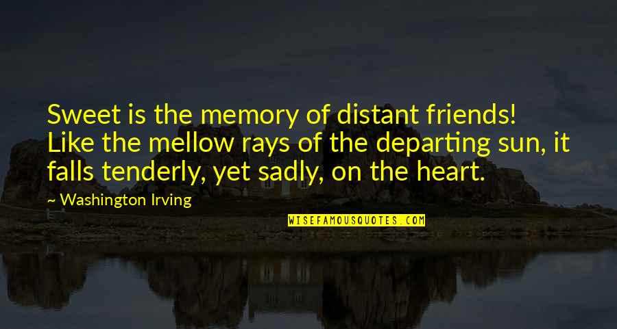 Caged 1950 Quotes By Washington Irving: Sweet is the memory of distant friends! Like