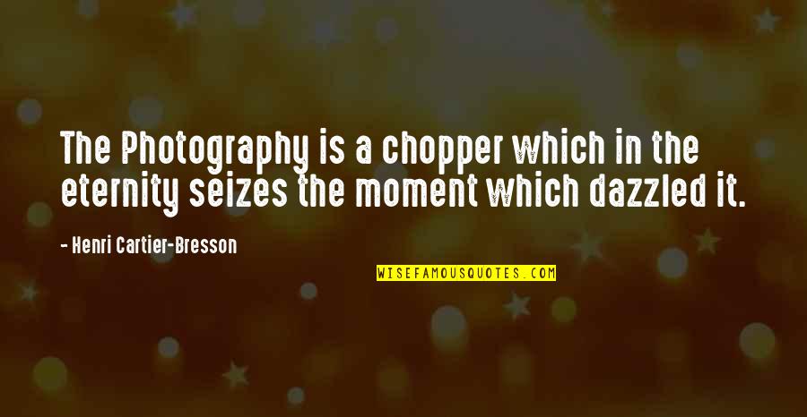 Cagen Family Chiropractic Quotes By Henri Cartier-Bresson: The Photography is a chopper which in the