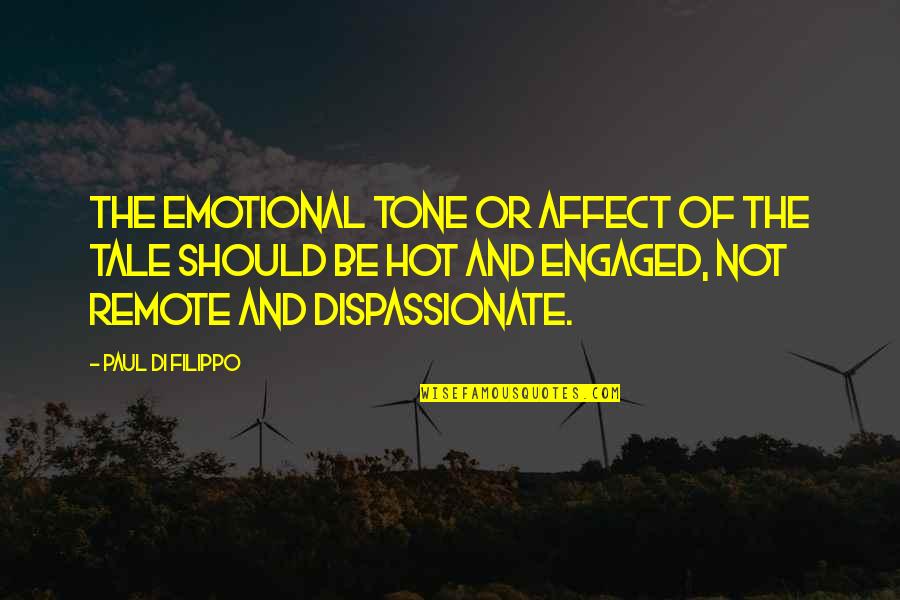 Cages Man Quotes By Paul Di Filippo: The emotional tone or affect of the tale Cages Man Quotes By Paul Di Filippo: The emotional tone or affect of the tale