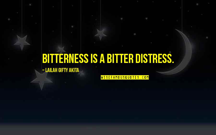 Cagey Moon Quotes By Lailah Gifty Akita: Bitterness is a bitter distress. Cagey Moon Quotes By Lailah Gifty Akita: Bitterness is a bitter distress.