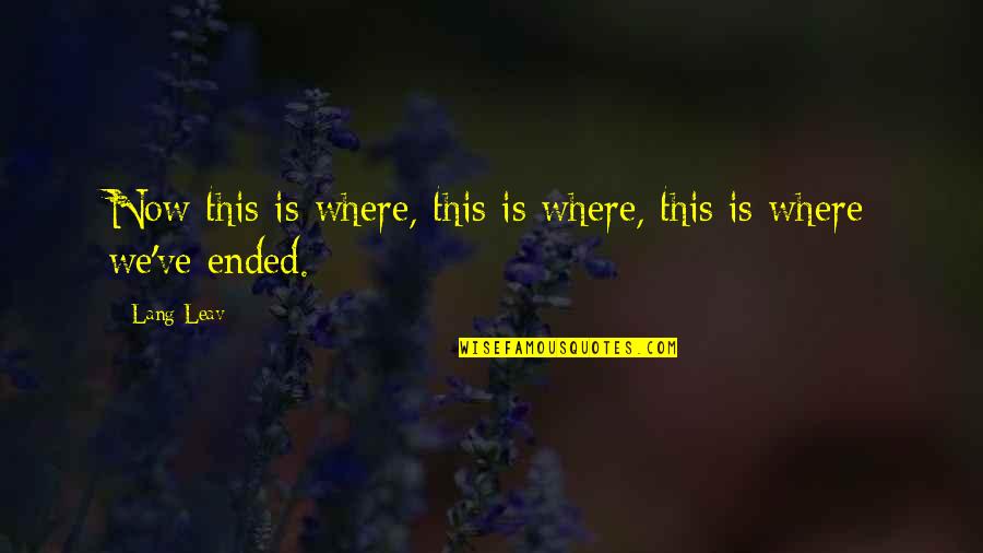 Caginal Prolapse Quotes By Lang Leav: Now this is where, this is where, this