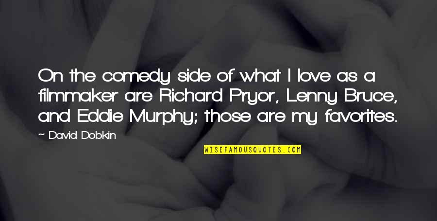 Caglia Environmental Quotes By David Dobkin: On the comedy side of what I love Caglia Environmental Quotes By David Dobkin: On the comedy side of what I love