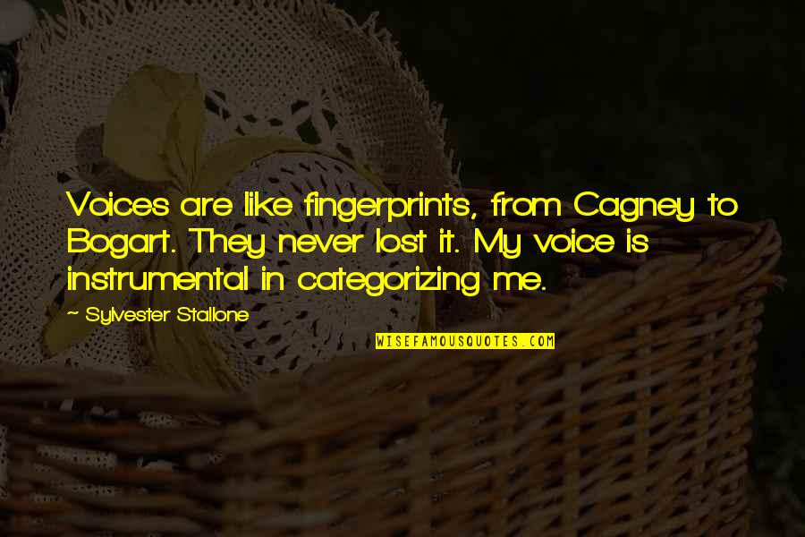 Cagney Quotes By Sylvester Stallone: Voices are like fingerprints, from Cagney to Bogart.
