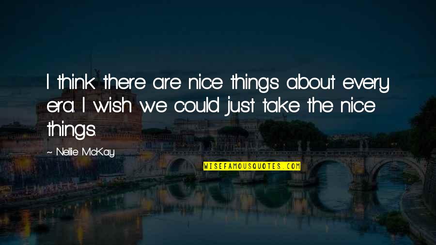 Cagno New Orleans Quotes By Nellie McKay: I think there are nice things about every