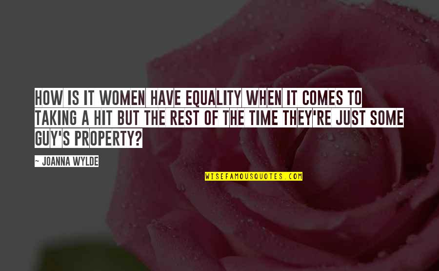 Cahalan Football Quotes By Joanna Wylde: How is it women have equality when it
