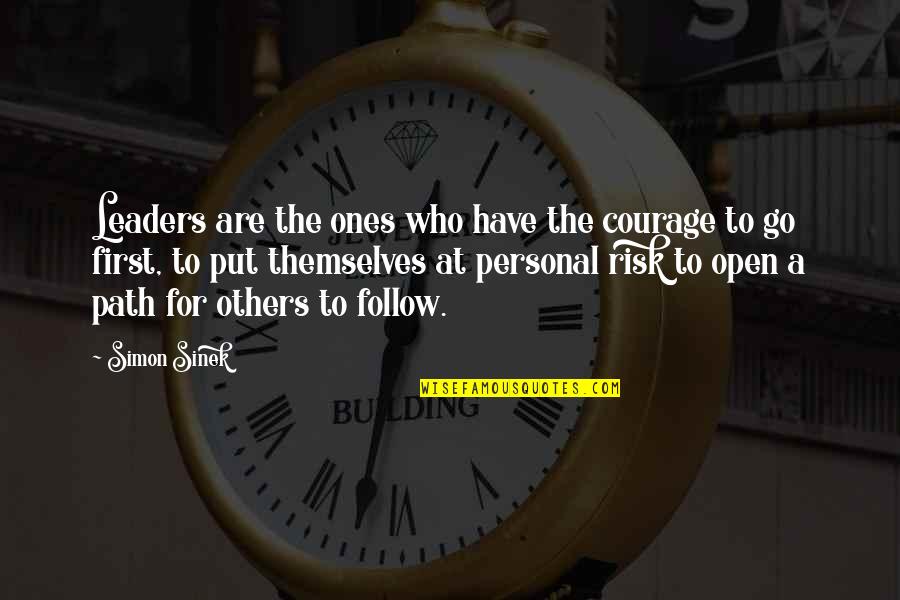 Cahanin Counseling Quotes By Simon Sinek: Leaders are the ones who have the courage