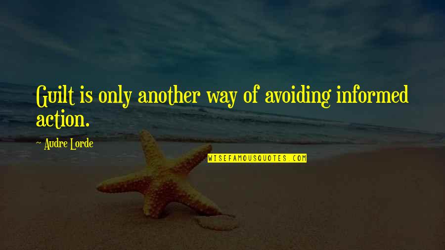 Cahanin Family Crest Quotes By Audre Lorde: Guilt is only another way of avoiding informed