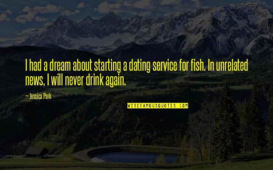 Caillen Dagan Quotes By Jessica Park: I had a dream about starting a dating