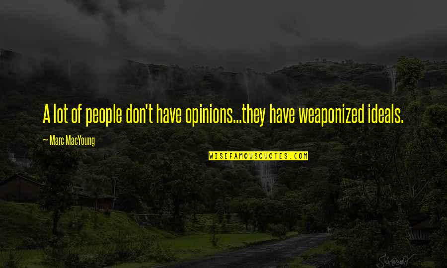 Cain And Abel Korean Drama Quotes By Marc MacYoung: A lot of people don't have opinions...they have