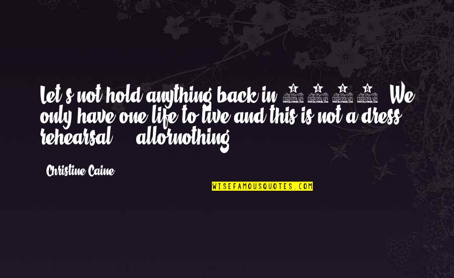 Caine's Quotes By Christine Caine: Let's not hold anything back in 2015. We