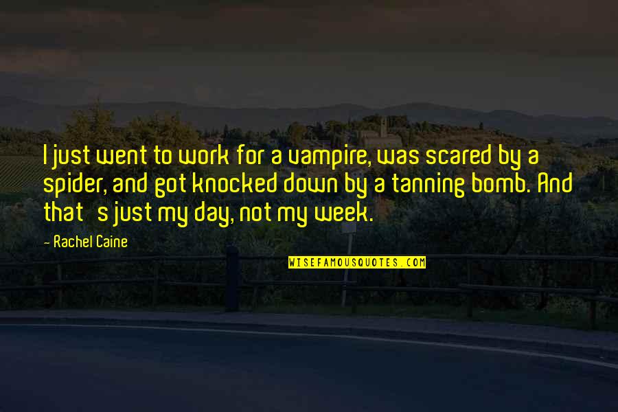 Caine's Quotes By Rachel Caine: I just went to work for a vampire,