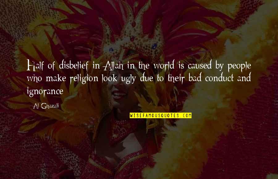 Cainii Cu Muschi Quotes By Al-Ghazali: Half of disbelief in Allah in the world
