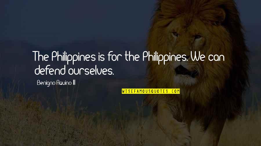 Caio Terra Quotes By Benigno Aquino III: The Philippines is for the Philippines. We can Caio Terra Quotes By Benigno Aquino III: The Philippines is for the Philippines. We can
