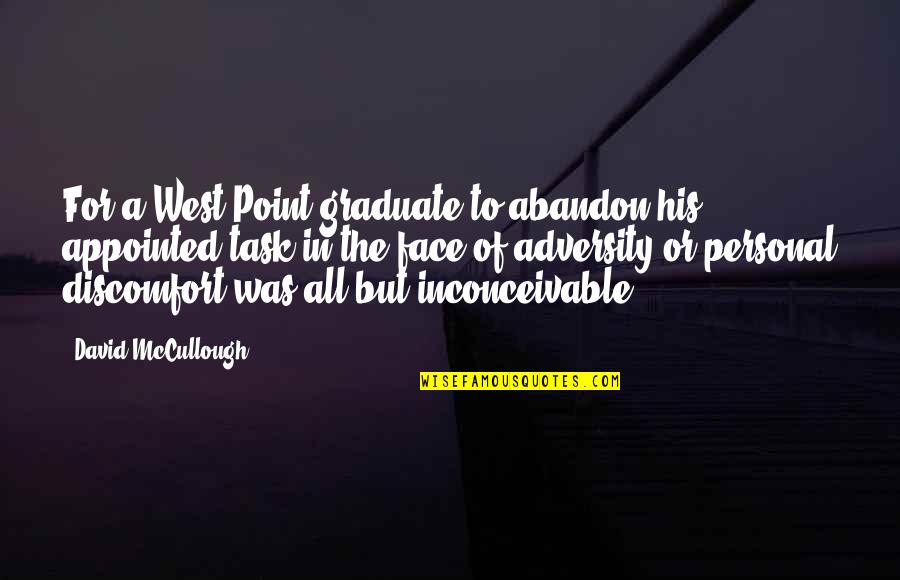 Caissa Hk Quotes By David McCullough: For a West Point graduate to abandon his Caissa Hk Quotes By David McCullough: For a West Point graduate to abandon his