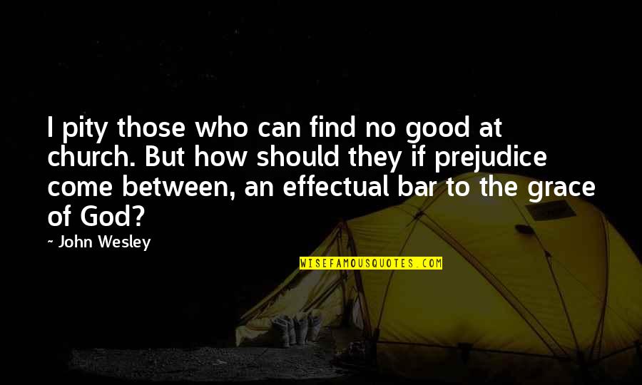 Caitlin Cooper Quotes By John Wesley: I pity those who can find no good Caitlin Cooper Quotes By John Wesley: I pity those who can find no good