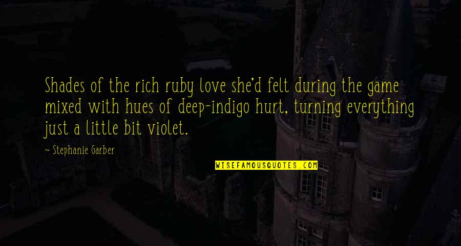 Caitlin Upton Quotes By Stephanie Garber: Shades of the rich ruby love she'd felt Caitlin Upton Quotes By Stephanie Garber: Shades of the rich ruby love she'd felt