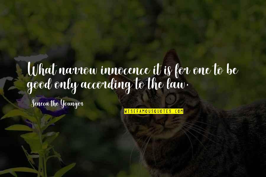 Caius Breaking Dawn Quotes By Seneca The Younger: What narrow innocence it is for one to