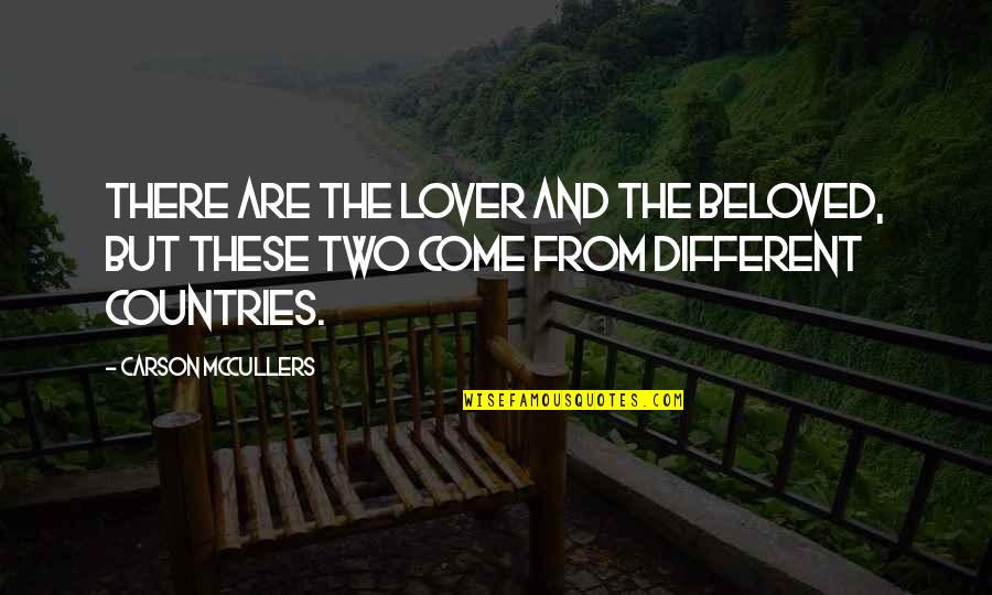 Cajole Crossword Quotes By Carson McCullers: There are the lover and the beloved, but