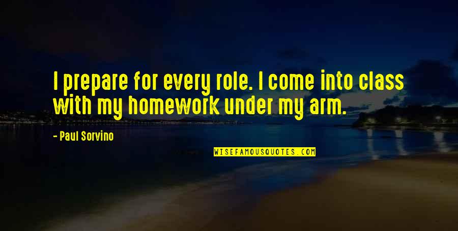 Cajoledefinition Quotes By Paul Sorvino: I prepare for every role. I come into
