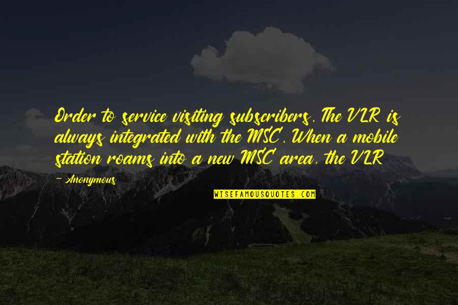 Cajoles Pronunciation Quotes By Anonymous: Order to service visiting subscribers. The VLR is Cajoles Pronunciation Quotes By Anonymous: Order to service visiting subscribers. The VLR is