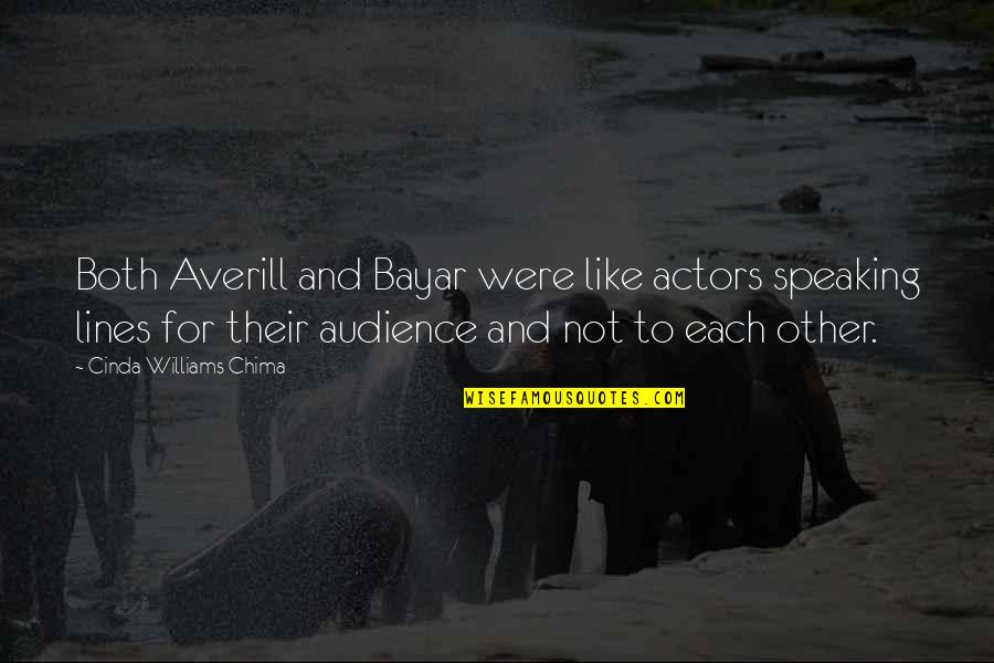 Cajones Quotes By Cinda Williams Chima: Both Averill and Bayar were like actors speaking