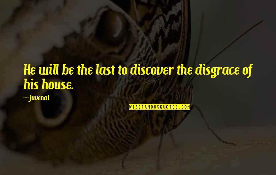 Cajthamlov Quotes By Juvenal: He will be the last to discover the