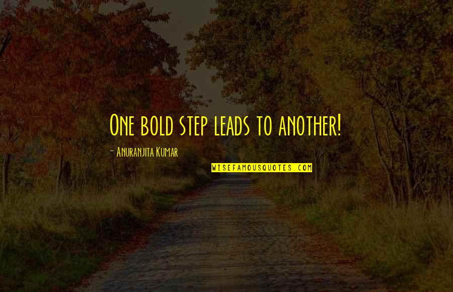 Cajun Night Before Christmas Quotes By Anuranjita Kumar: One bold step leads to another!