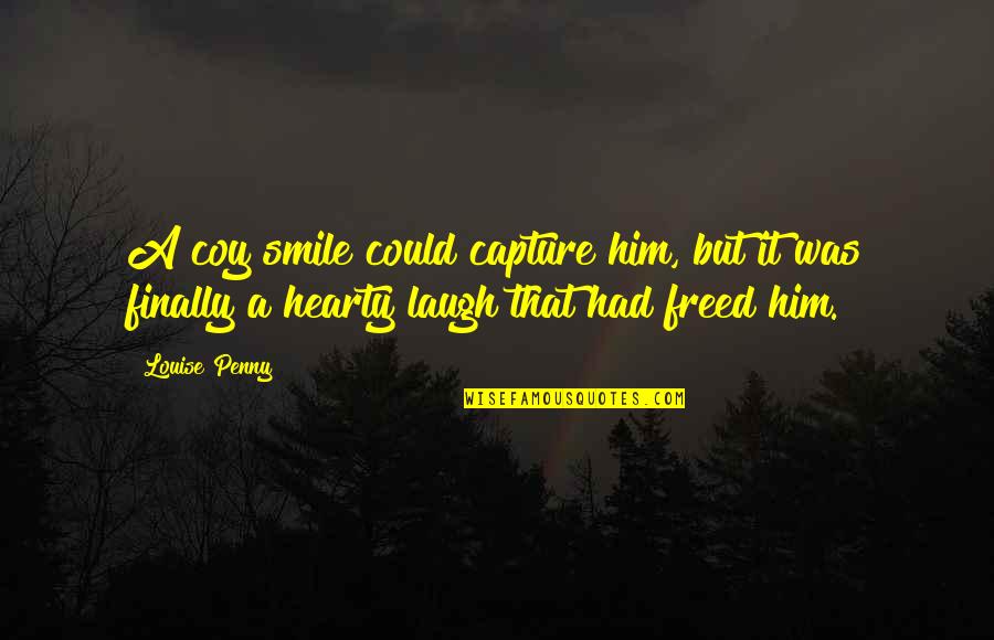 Cake And Tea Quotes By Louise Penny: A coy smile could capture him, but it