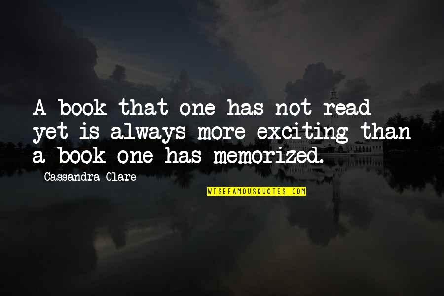 Cake Cravings Quotes By Cassandra Clare: A book that one has not read yet Cake Cravings Quotes By Cassandra Clare: A book that one has not read yet