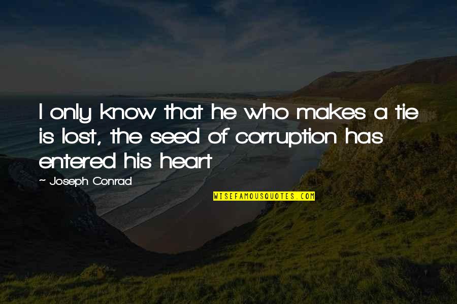 Cake Humor Quotes By Joseph Conrad: I only know that he who makes a Cake Humor Quotes By Joseph Conrad: I only know that he who makes a