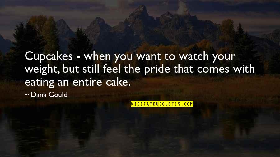 Cake That Quotes By Dana Gould: Cupcakes - when you want to watch your Cake That Quotes By Dana Gould: Cupcakes - when you want to watch your