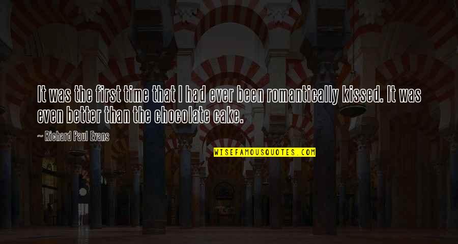Cake Time Quotes By Richard Paul Evans: It was the first time that I had