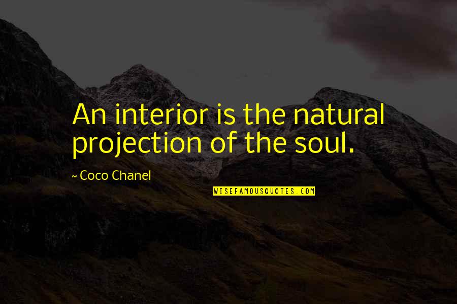 Cake Topping Quotes By Coco Chanel: An interior is the natural projection of the