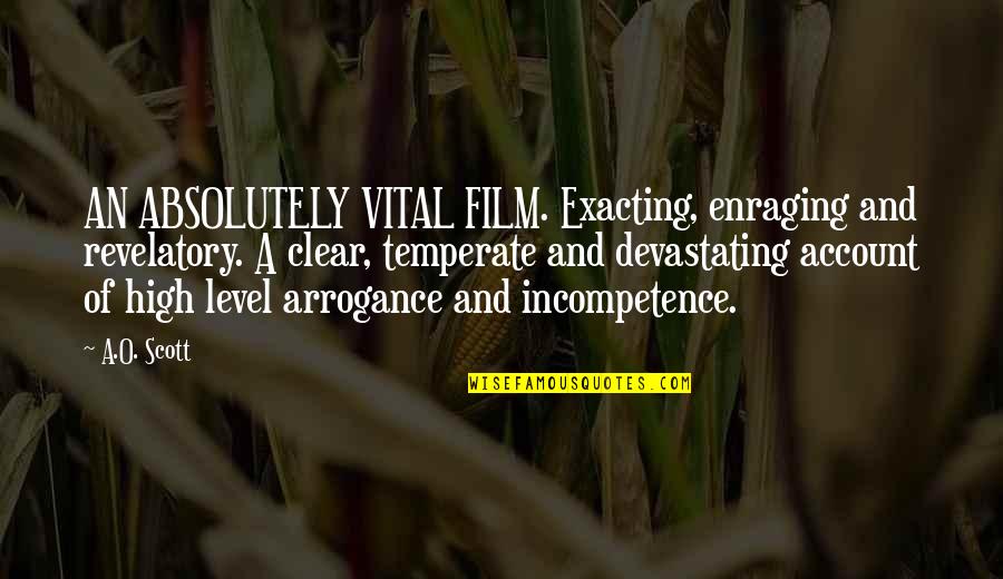 Cakes And Flowers Quotes By A.O. Scott: AN ABSOLUTELY VITAL FILM. Exacting, enraging and revelatory.